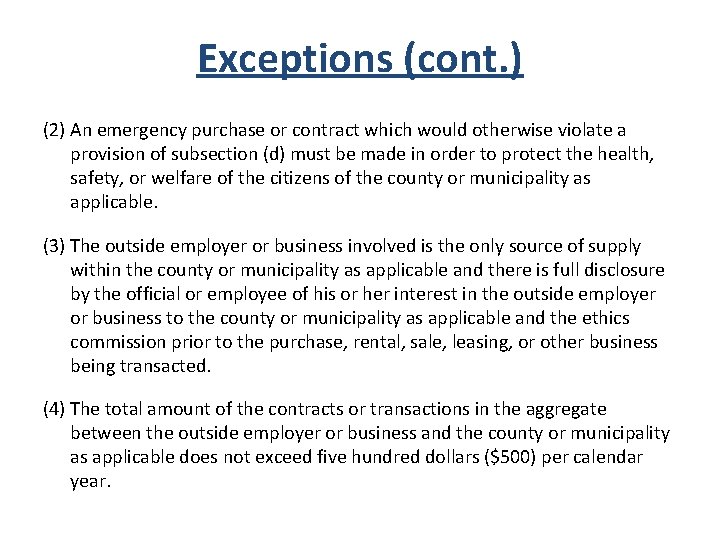 Exceptions (cont. ) (2) An emergency purchase or contract which would otherwise violate a