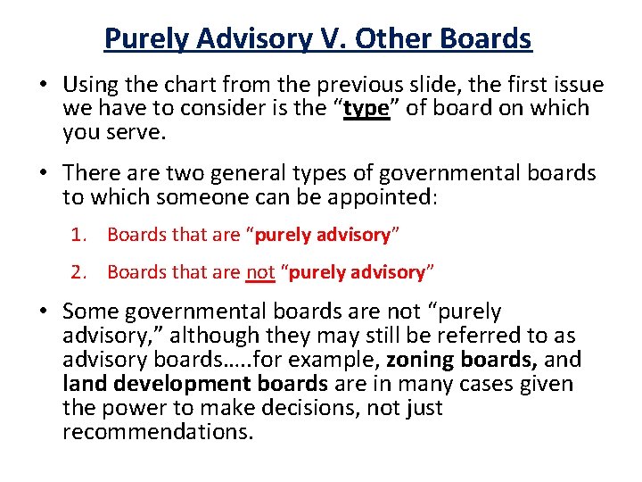 Purely Advisory V. Other Boards • Using the chart from the previous slide, the