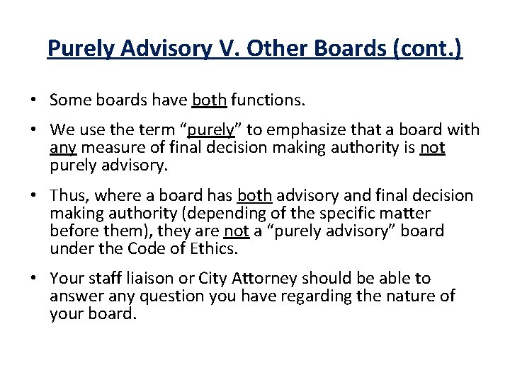 Purely Advisory V. Other Boards (cont. ) • Some boards have both functions. •