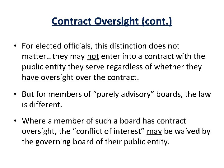 Contract Oversight (cont. ) • For elected officials, this distinction does not matter…they may