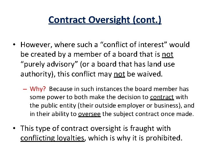 Contract Oversight (cont. ) • However, where such a “conflict of interest” would be