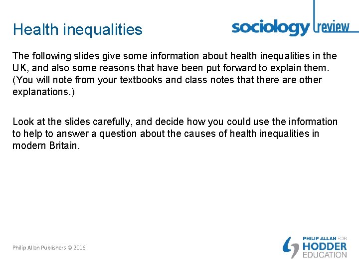 Health inequalities The following slides give some information about health inequalities in the UK,