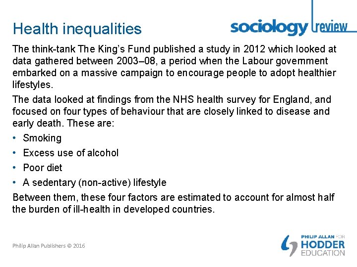 Health inequalities The think-tank The King’s Fund published a study in 2012 which looked