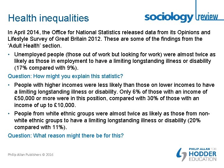 Health inequalities In April 2014, the Office for National Statistics released data from its