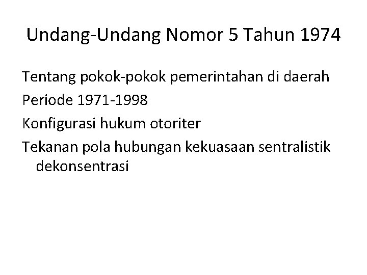 Undang-Undang Nomor 5 Tahun 1974 Tentang pokok-pokok pemerintahan di daerah Periode 1971 -1998 Konfigurasi