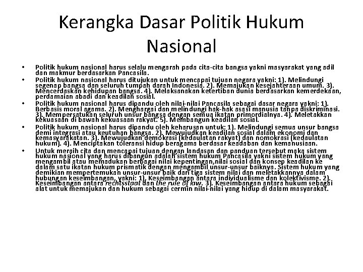 Kerangka Dasar Politik Hukum Nasional • • • Politik hukum nasional harus selalu mengarah