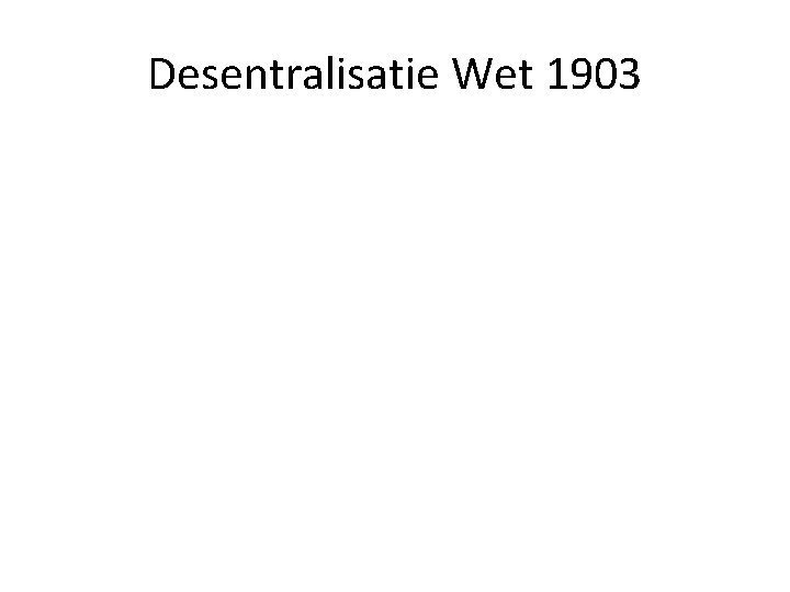 Desentralisatie Wet 1903 