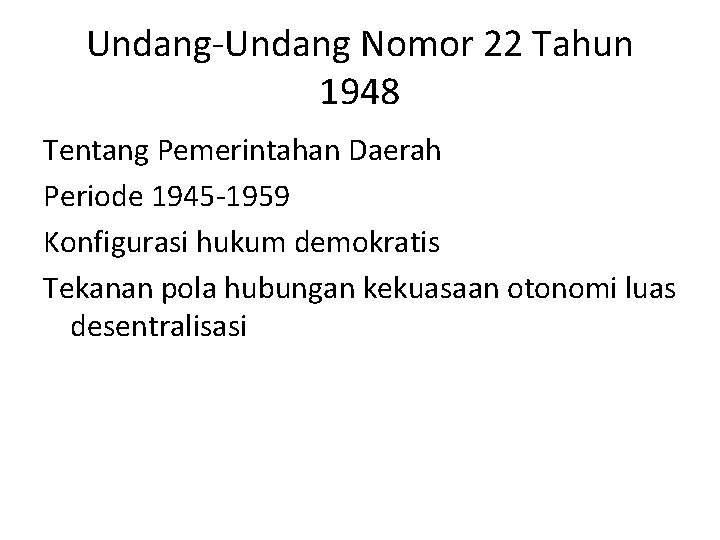 Undang-Undang Nomor 22 Tahun 1948 Tentang Pemerintahan Daerah Periode 1945 -1959 Konfigurasi hukum demokratis