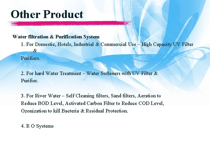 Other Product Water filtration & Purification System 1. For Domestic, Hotels, Industrial & Commercial