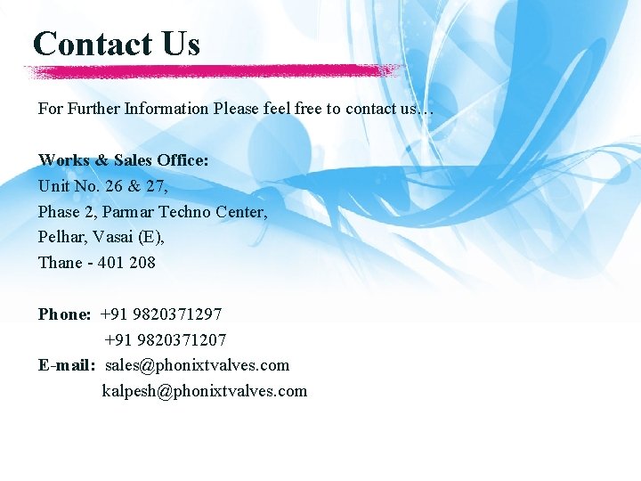 Contact Us For Further Information Please feel free to contact us… Works & Sales