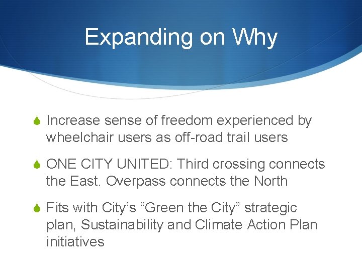Expanding on Why S Increase sense of freedom experienced by wheelchair users as off-road