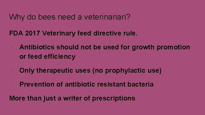 Why do bees need a veterinarian? FDA 2017 Veterinary feed directive rule. - Antibiotics