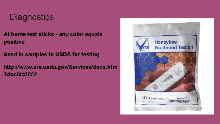 Diagnostics At home test sticks - any color equals positive Send in samples to
