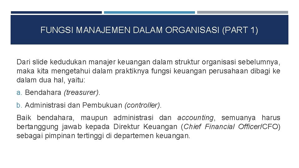 FUNGSI MANAJEMEN DALAM ORGANISASI (PART 1) Dari slide kedudukan manajer keuangan dalam struktur organisasi