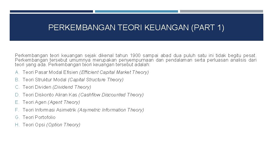 PERKEMBANGAN TEORI KEUANGAN (PART 1) Perkembangan teori keuangan sejak dikenal tahun 1900 sampai abad