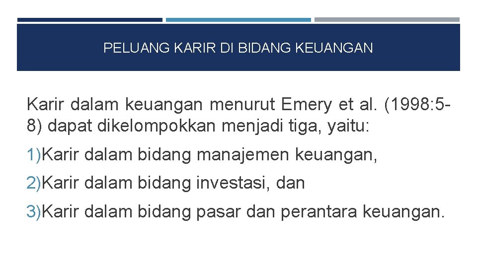 PELUANG KARIR DI BIDANG KEUANGAN Karir dalam keuangan menurut Emery et al. (1998: 58)