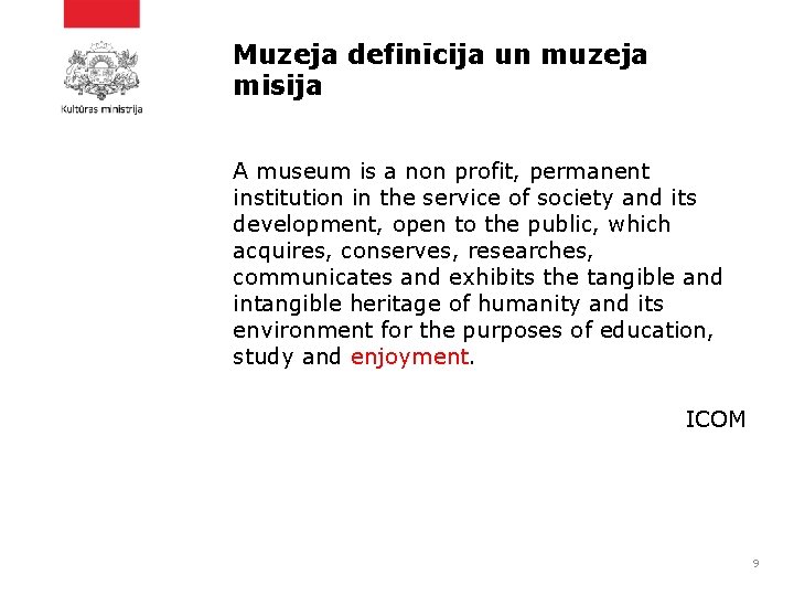 Muzeja definīcija un muzeja misija A museum is a non profit, permanent institution in