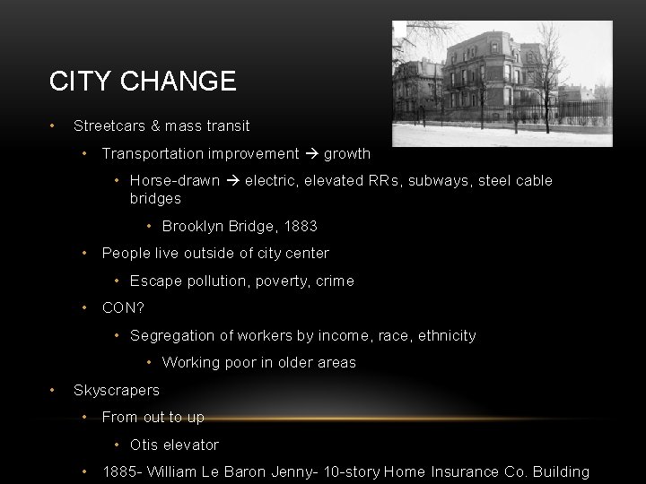 CITY CHANGE • Streetcars & mass transit • Transportation improvement growth • Horse-drawn electric,