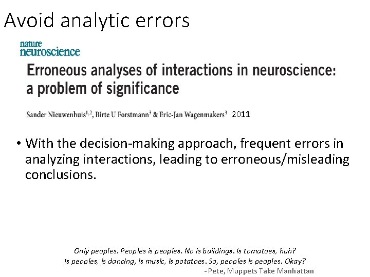 Avoid analytic errors 2011 • With the decision-making approach, frequent errors in analyzing interactions,
