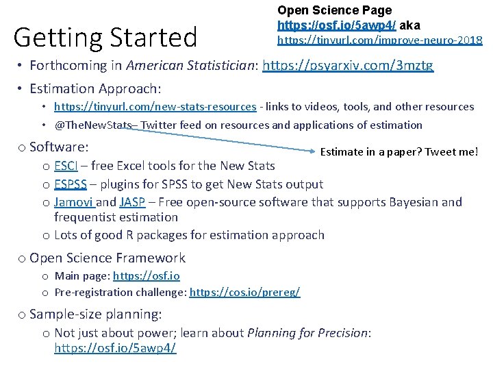 Getting Started Open Science Page https: //osf. io/5 awp 4/ aka https: //tinyurl. com/improve-neuro-2018