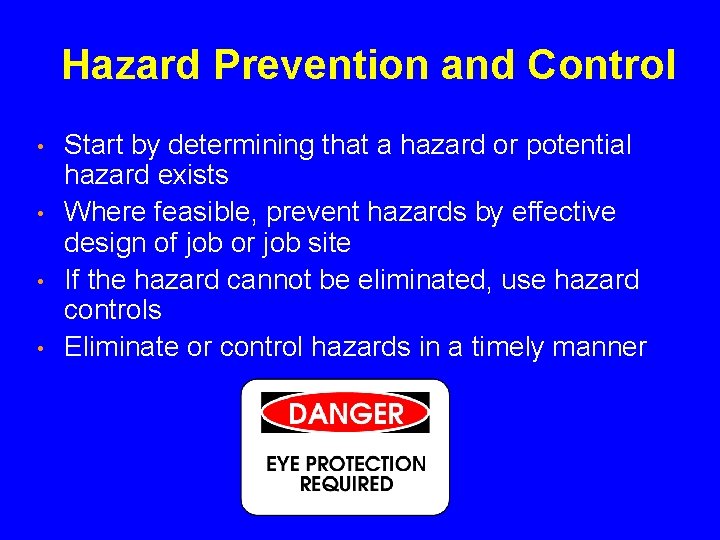 Hazard Prevention and Control • • Start by determining that a hazard or potential