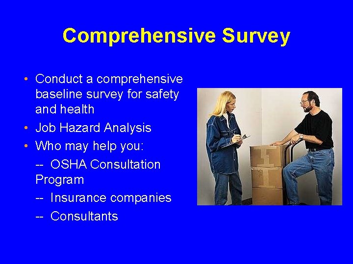 Comprehensive Survey • Conduct a comprehensive baseline survey for safety and health • Job
