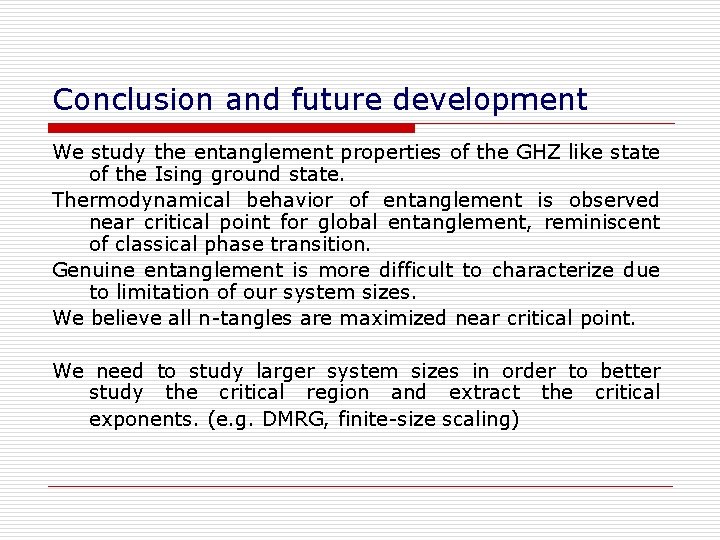 Conclusion and future development We study the entanglement properties of the GHZ like state
