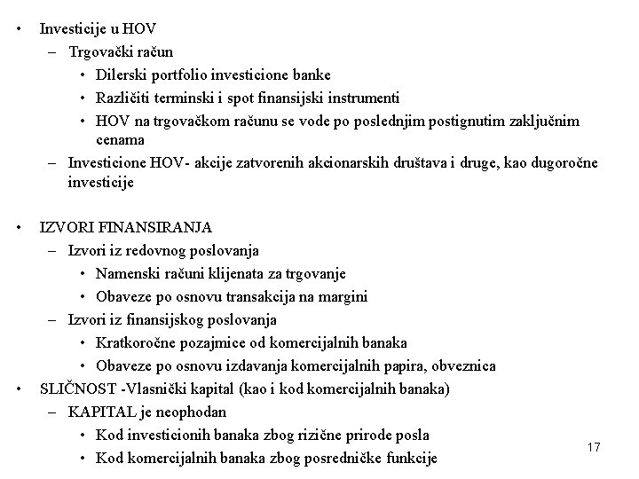  • Investicije u HOV – Trgovački račun • Dilerski portfolio investicione banke •