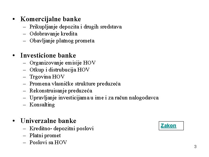  • Komercijalne banke – Prikupljanje depozita i drugih sredstava – Odobravanje kredita –