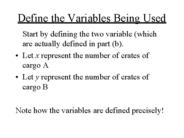 Define the Variables Being Used Start by defining the two variable (which are actually