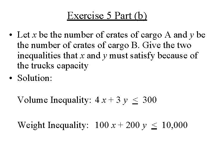Exercise 5 Part (b) • Let x be the number of crates of cargo