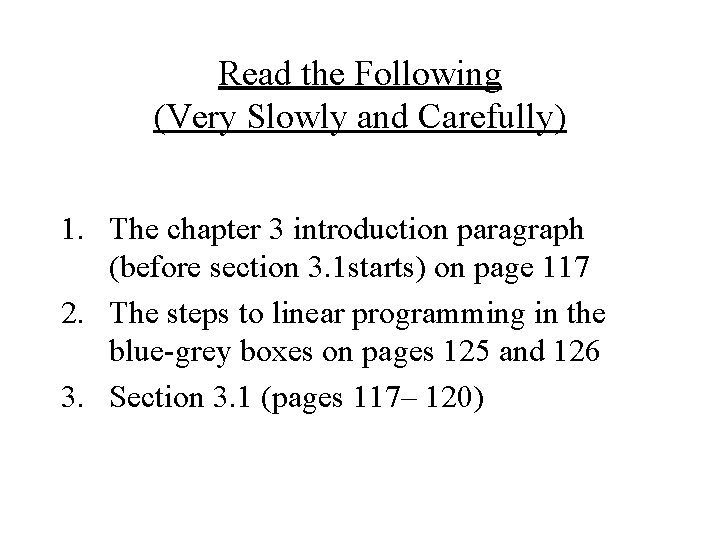 Read the Following (Very Slowly and Carefully) 1. The chapter 3 introduction paragraph (before