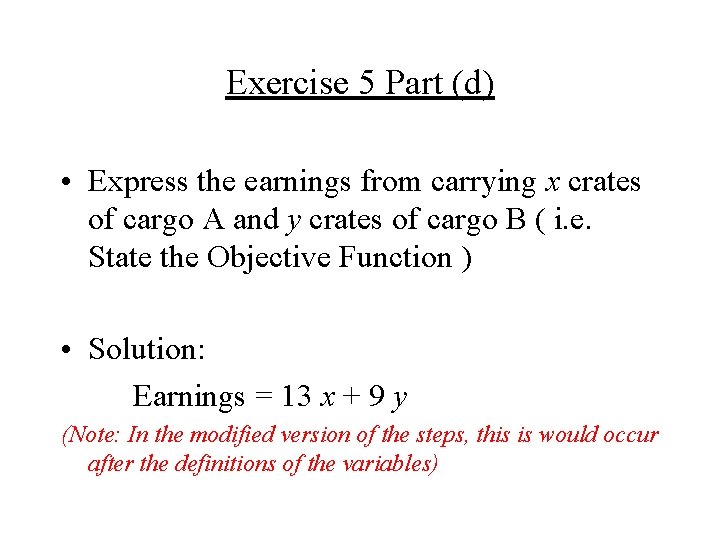 Exercise 5 Part (d) • Express the earnings from carrying x crates of cargo