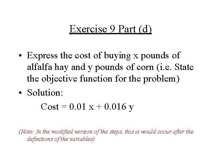 Exercise 9 Part (d) • Express the cost of buying x pounds of alfalfa