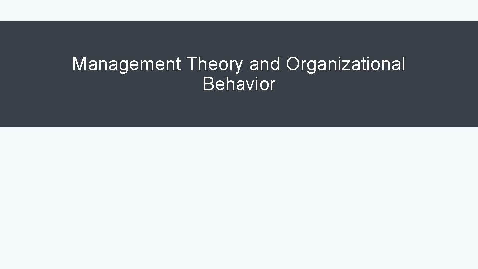 Management Theory and Organizational Behavior 