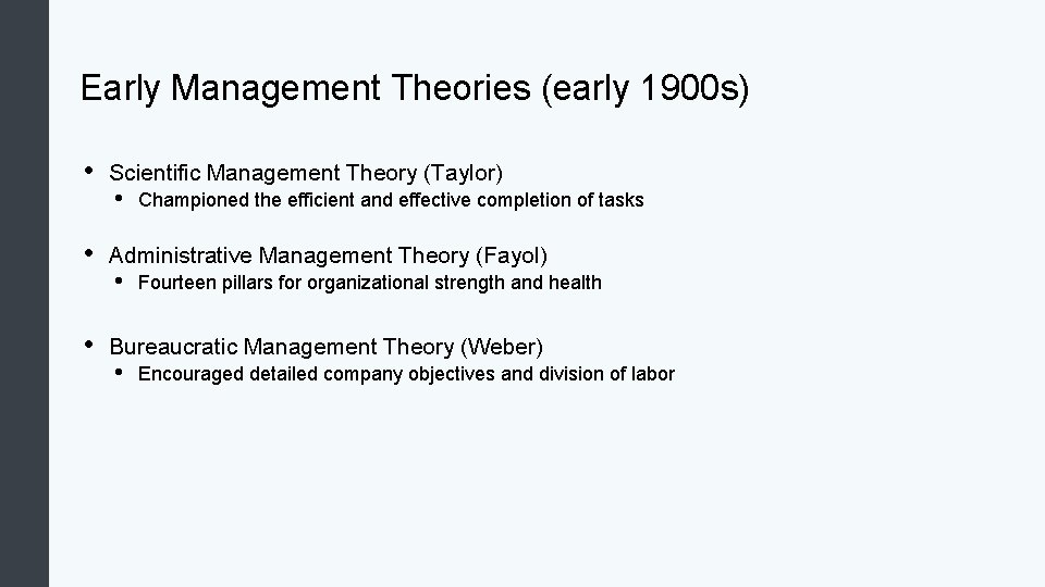 Early Management Theories (early 1900 s) • • • Scientific Management Theory (Taylor) •