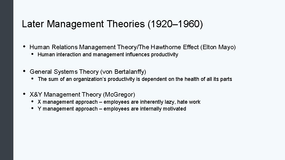 Later Management Theories (1920– 1960) • • • Human Relations Management Theory/The Hawthorne Effect
