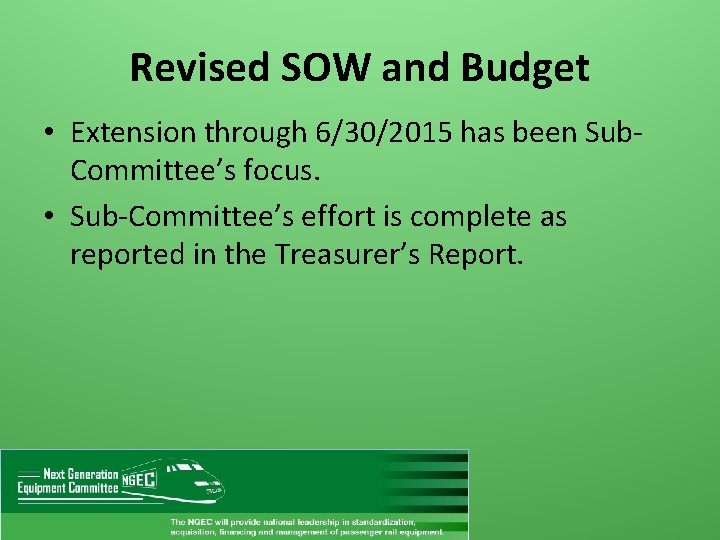 Revised SOW and Budget • Extension through 6/30/2015 has been Sub. Committee’s focus. •