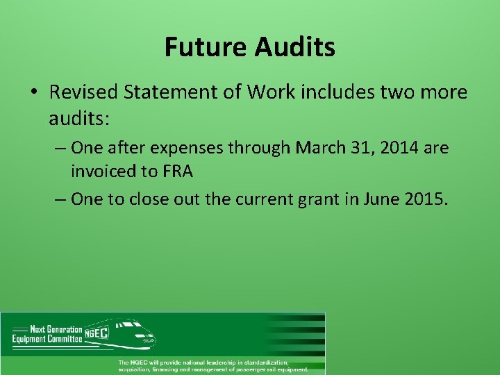 Future Audits • Revised Statement of Work includes two more audits: – One after
