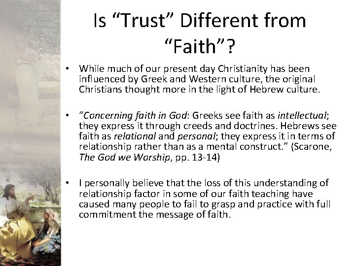 Is “Trust” Different from “Faith”? • While much of our present day Christianity has