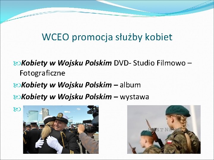 WCEO promocja służby kobiet Kobiety w Wojsku Polskim DVD- Studio Filmowo – Fotograficzne Kobiety