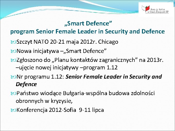 „Smart Defence” program Senior Female Leader in Security and Defence Szczyt NATO 20 -21