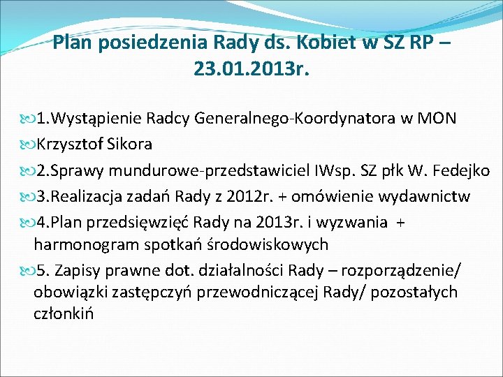 Plan posiedzenia Rady ds. Kobiet w SZ RP – 23. 01. 2013 r. 1.
