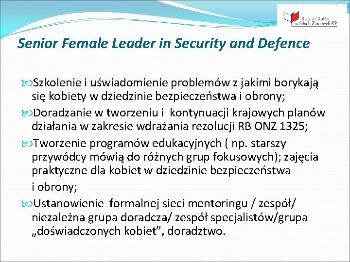 Senior Female Leader in Security and Defence Szkolenie i uświadomienie problemów z jakimi borykają