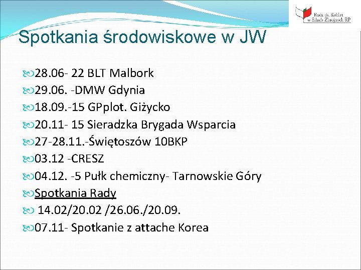 Spotkania środowiskowe w JW 28. 06 - 22 BLT Malbork 29. 06. -DMW Gdynia
