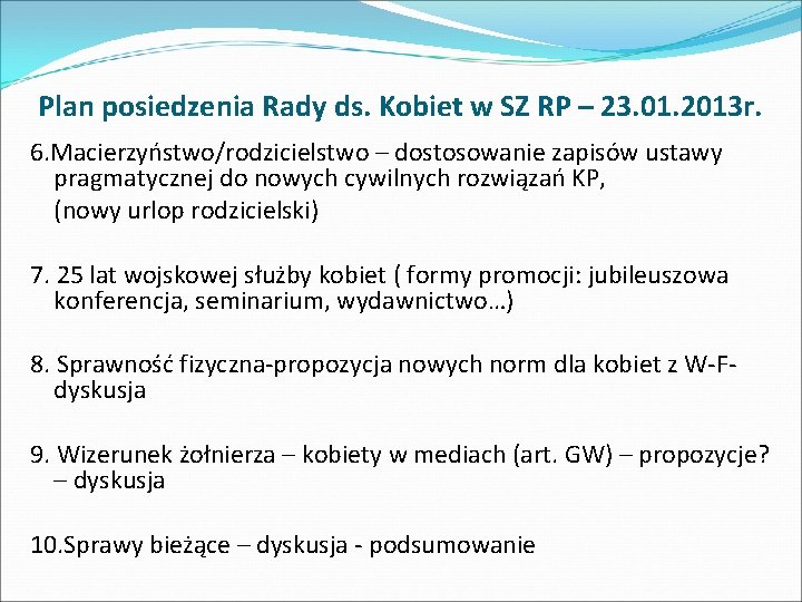 Plan posiedzenia Rady ds. Kobiet w SZ RP – 23. 01. 2013 r. 6.