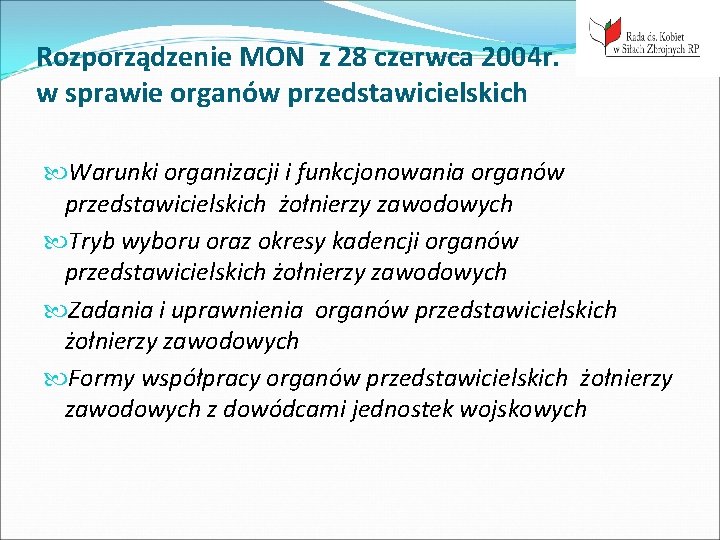 Rozporządzenie MON z 28 czerwca 2004 r. w sprawie organów przedstawicielskich Warunki organizacji i