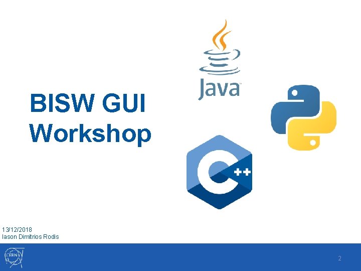 BISW GUI Workshop 13/12/2018 Iason Dimitrios Rodis 2 