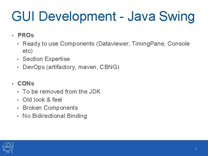 GUI Development - Java Swing • PROs • Ready to use Components (Dataviewer, Timing.