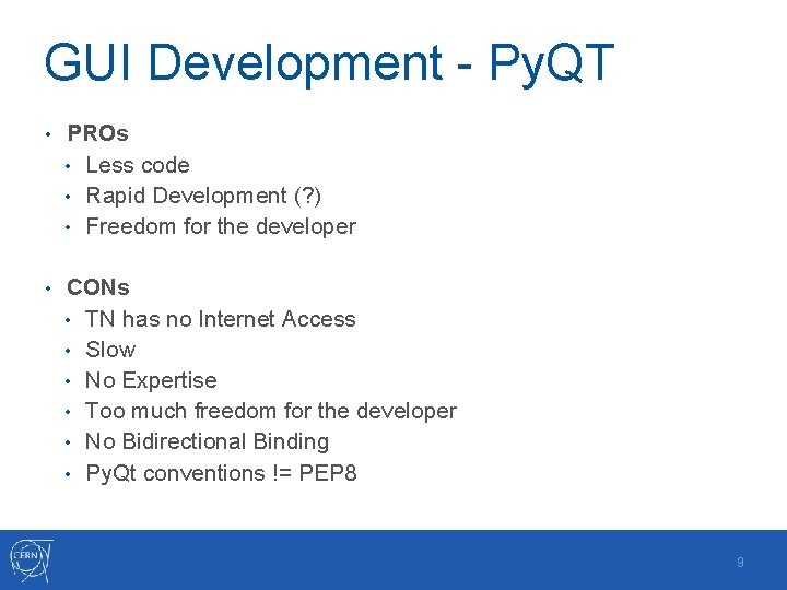 GUI Development - Py. QT • PROs • Less code • Rapid Development (?